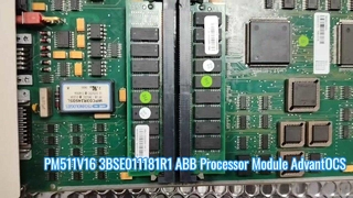 PM511V16 3BSE011181R1 ABB सेंट्रल प्रोसेसिंग यूनिट प्रोसेसर मॉड्यूल एडवांट OCS सिस्टम